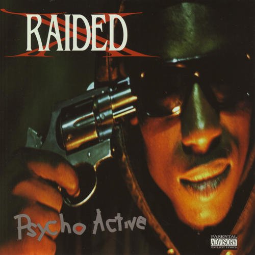 x raided psycho active